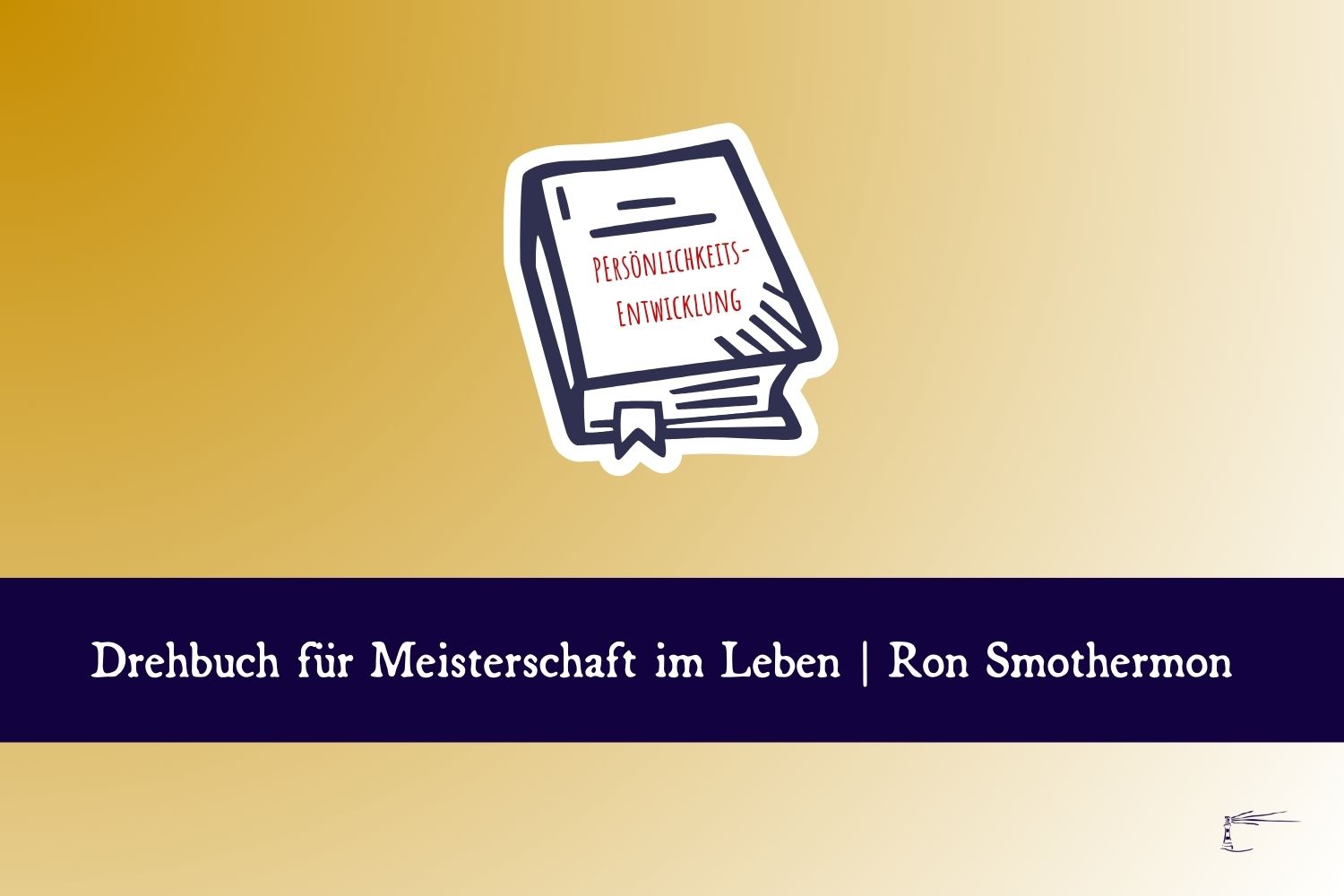 Ein Buchcover mit dem Titel „Drehbuch für Meisterschaft im Leben“ von Ron Smothermon, erschienen im J. Kamphausen Verlag