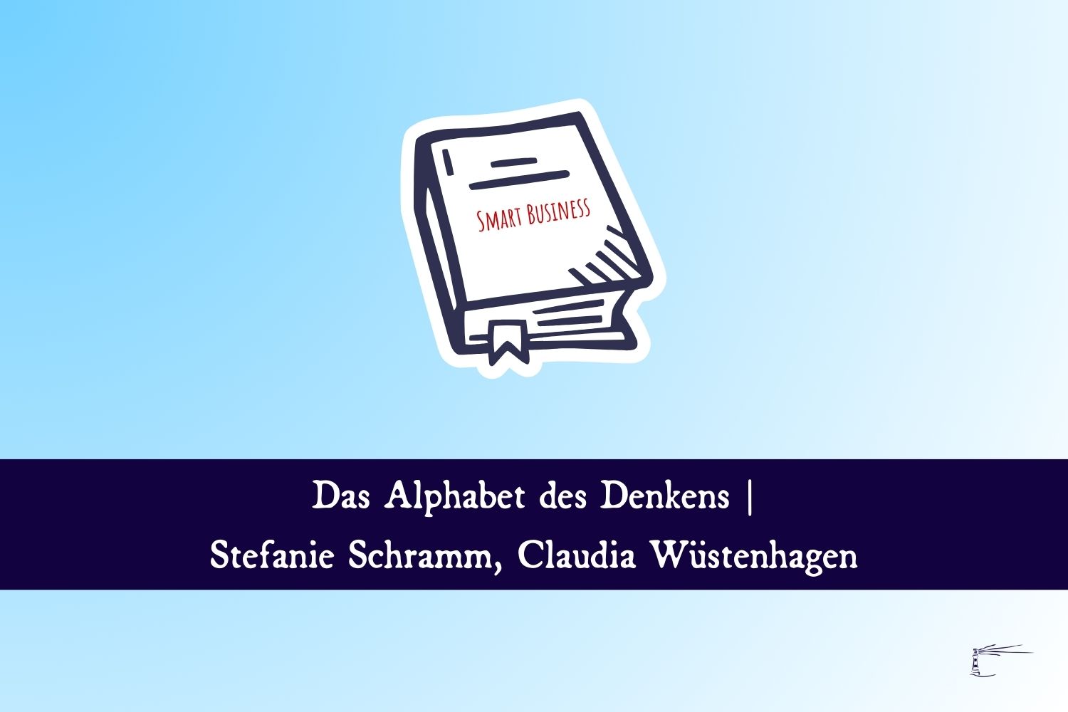 Ein Buchcover mit dem Titel „Das Alphabet des Denkens“ von Stefanie Schramm, Claudia Wüstenhagen, erschienen im Rowohlt Buchverlag