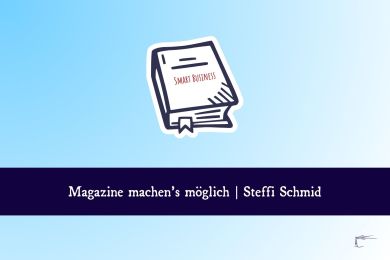 Buchvorstellung Magazine machen&acute;s m&ouml;glich von Steffi Schmid